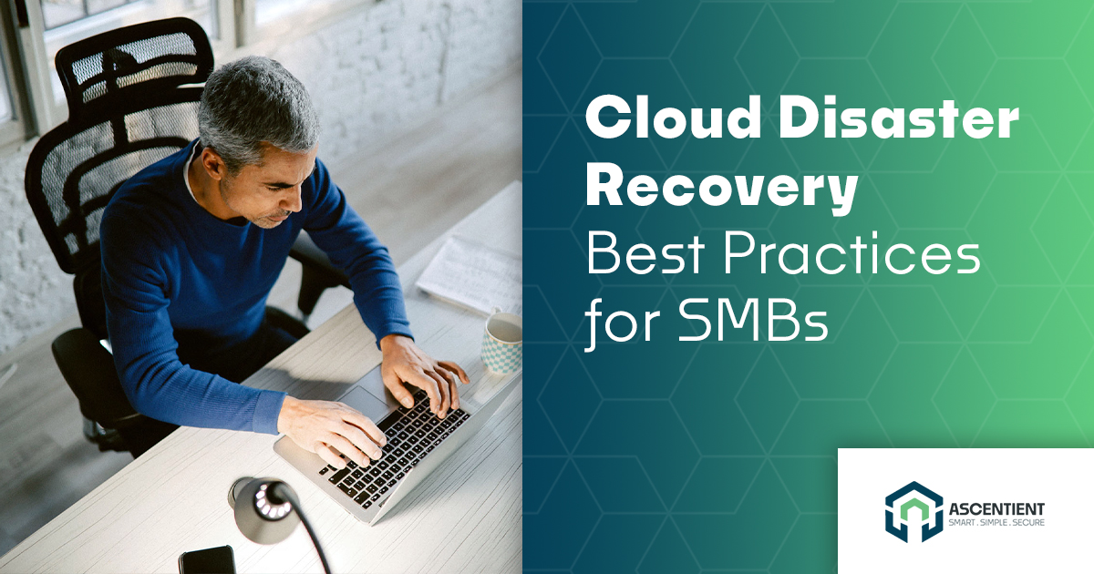 Best Practices for Cloud Disaster Recovery in SMBs | Ascentient
